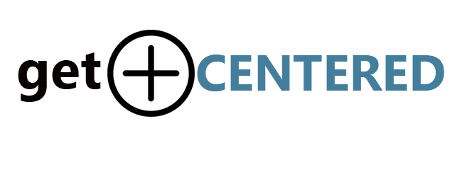 GET CENTERED